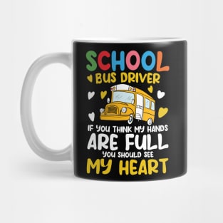 School Bus Driver if You Think My Hands are Full Mug